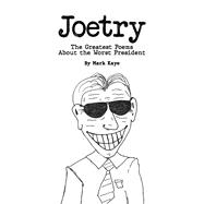 Joetry The Greatest Poems About the Worst President