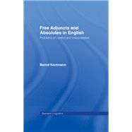 Free Adjuncts and Absolutes in English: Problems of Control and Interpretation