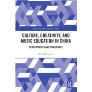 Culture, Creativity, and Music Education in China