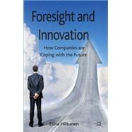 Foresight and Innovation How Companies are Coping with the Future