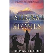 Sticks and Stones A Cameron Stone Action Thriller