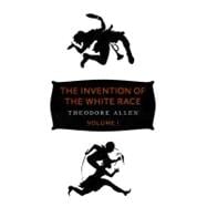 The Invention of the White Race, Volume 1: Racial Oppression and Social Control