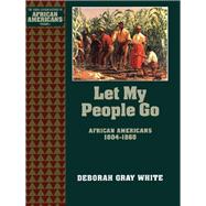 Let My People Go African Americans 1804-1860