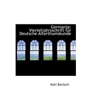 Germania: Vierteljahrsschrift Fur Deutsche Alterthumskunde