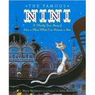 The Famous Nini: A Mostly True Story of How a Plain White Cat Became a Star