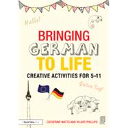 Bringing German to Life: Creative activities for 5-11