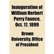 Inauguration of William Herbert Perry Faunce, Oct. 17, 1899