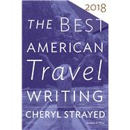 The Best American Travel Writing 2018