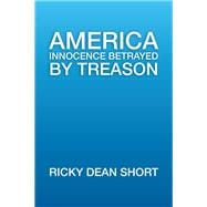 America Innocence Betrayed by Treason
