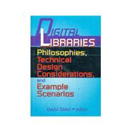 Digital Libraries: Philosophies, Technical Design Considerations, and Example Scenarios
