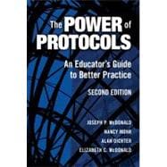 The Power of Protocols: An Educator's Guide to Better Practices