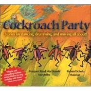 Cockroach Party: Stories For Dancing, Drumming, And Moving All About!