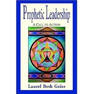 Prophetic Leadership : A Call to Action