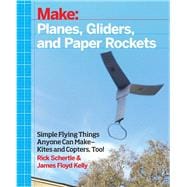 Planes, Gliders, and Paper Rockets