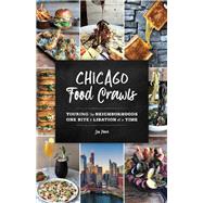 Chicago Food Crawls Touring the Neighborhoods One Bite & Libation at a Time