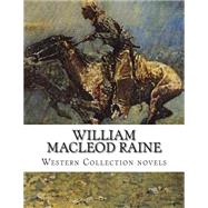 William Macleod Raine, Western Collection Novels