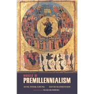 Models of Premillennialism