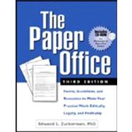 The Paper Office, Third Edition Forms, Guidelines, and Resources to Make Your Practice Work Ethically, Legally, and Profitably