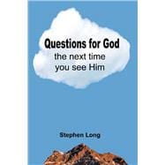 Questions for God the Next Time You See Him