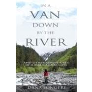 In a Van Down by the River and Other Adventures of a Born Again Aspie
