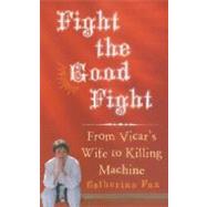 Fight the Good Fight: From Vicar's Wife to Killing Machine