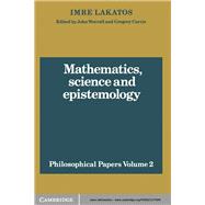 Philosophical Papers Vol. 2 : Mathematics, Science and Epistemology