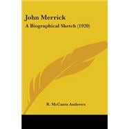 John Merrick : A Biographical Sketch (1920)