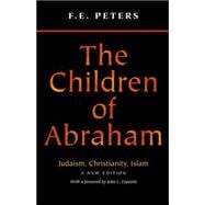 The Children of Abraham: Judaism, Christianity, Islam