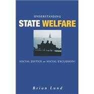 Understanding State Welfare : Social Justice or Social Exclusion?