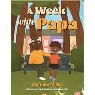 A Week with Papa