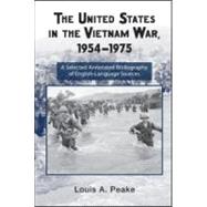 The United States and the Vietnam War, 1954-1975: A Selected Annotated Bibliography of English-Language Sources