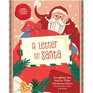 A Letter to Santa Everything You Need to Write Christmas Letters, Plus Stickers, Games, and More