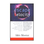 Escape Velocity: Revolutionary Business Strategy for Survival in a World of Unprecendented Competitive Intensity and Accelera