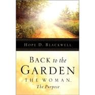 Back To The Garden, The Woman, The Purpose