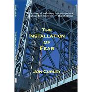 The Installation of Fear