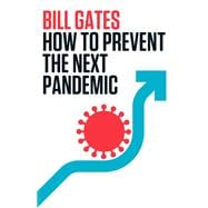 How to Prevent the Next Pandemic book cover, ISBN 9780593467701