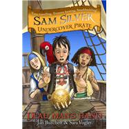Sam Silver Undercover Pirate 10: Dead Man's Hand