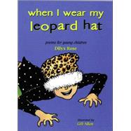 When I Wear My Leopard Hat : Poems for Young Children