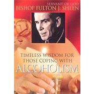 Timeless Wisdom for Those Coping with Alcoholism
