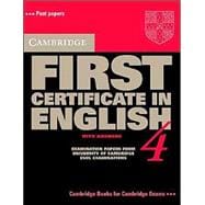 Cambridge First Certificate in English 4 Student's Book with answers: Examination Papers from the University of Cambridge Local Examinations Syndicate