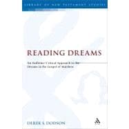 Reading Dreams An Audience-Critical Approach to the Dreams in the Gospel of Matthew