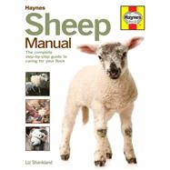 Sheep Manual The complete step-by-step guide to caring for your flock