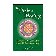The Circle of Healing: Deepening Our Connections With Self, Others, and Nature