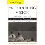 Cengage Advantage Series: The Enduring Vision: A History of the American People, Vol. I, 8th Edition