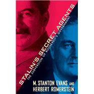 Stalin's Secret Agents The Subversion of Roosevelt's Government