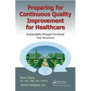 Preparing for Continuous Quality Improvement for Healthcare: Sustainability through Functional Tree Structures
