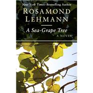 A Sea-Grape Tree A Novel