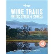 Lonely Planet Wine Trails - USA & Canada