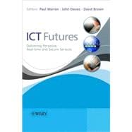 ICT Futures Delivering Pervasive, Real-time and Secure Services