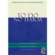 To Do No Harm: Ensuring Patient Safety in Health Care Organizations